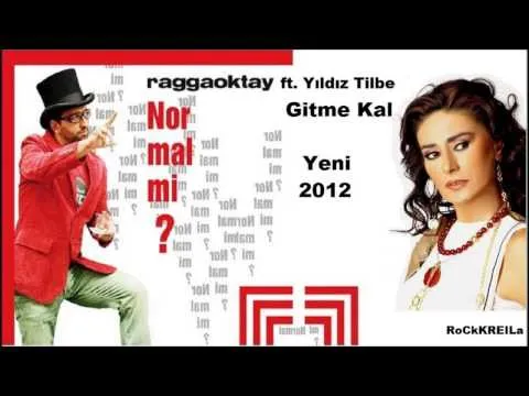 Ragga Oktay ft Yıldız Tilbe Gitme Kal Yeni 2012) YouTube — Непознато