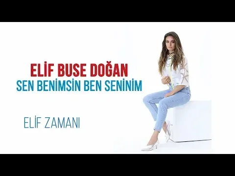 Sen Benimsin Ben Seninim — Elif Buse Doğan