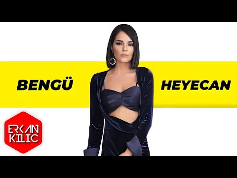 Heyecan ( Erkan KILIÇ Remix ) — Bengü