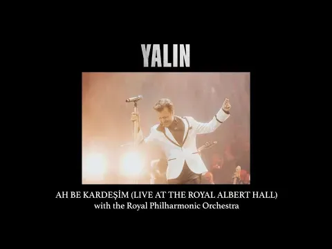 Ah Be Kardeşim (Live at the Royal Albert Hall) — YALIN