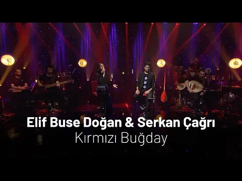 Elif Buse Doğan & Serkan Çağrı Kırmızı Buğday — Elif Buse Doğan