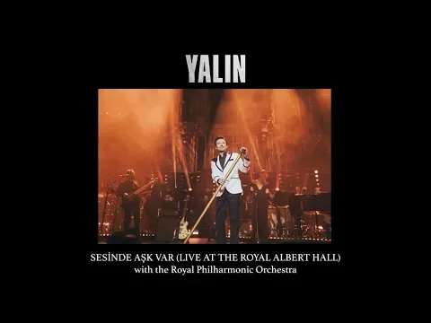 Sesinde Aşk Var (Live at the Royal Albert Hall) — YALIN
