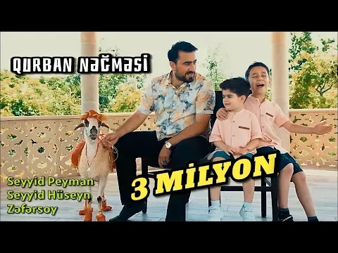 Qurban nəğməsi - Klip 2021 — Seyyid Peyman & Seyyid Hüseyn & Zəfərsoy