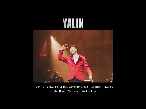 Tatlıyla Balla (Live at the Royal Albert Hall) — YALIN