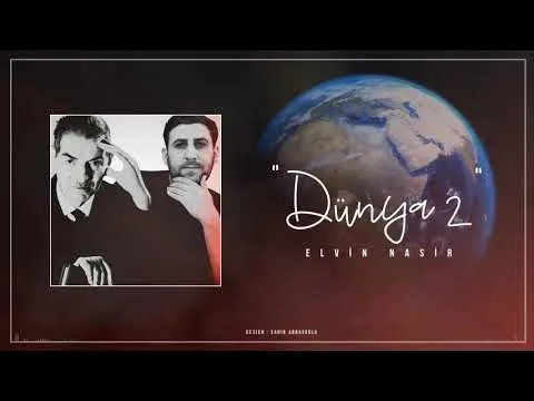 Dünya 2 (Şeir:M.H.Şəhriyar) — Elvin Nasir