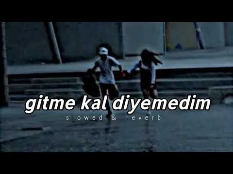 gitme kal diyemedim ~ slowed & reverb — Bilinmiyor
