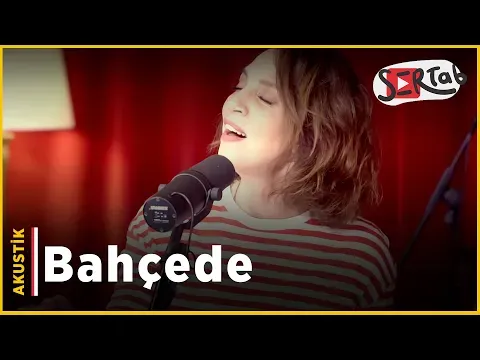 Bahcede (Acoustic) — Sertab Erener