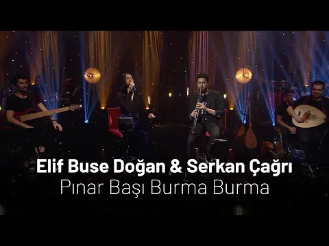 Pınar Başı Burma Burma — Elif Buse Doğan