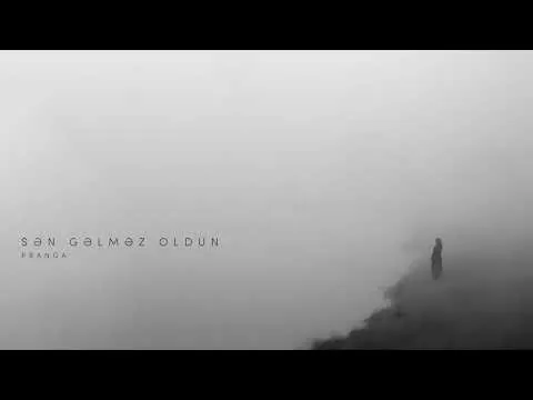 Sən Gəlməz Oldun — Pranga