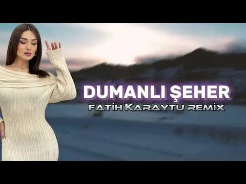 Dumanli Şeher (Fatih Karaytu Remix) Yeni 2024 / TikTok Remix — Peyman Keyvani