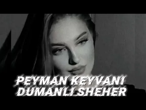 Dumanlı şəhər — Peyman Keyvani