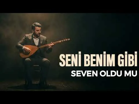 Seni Benim Gibi Seven Oldu Mu — unknown