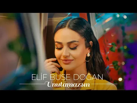 Unutamazsın — Elif Buse Doğan