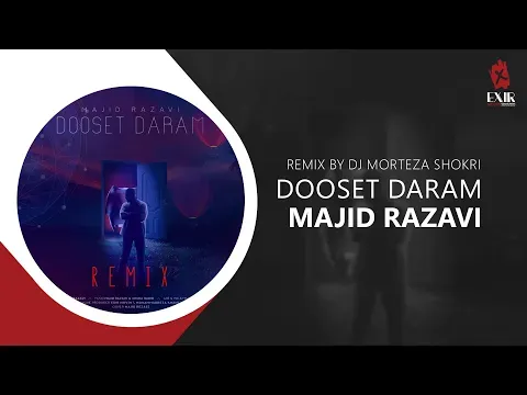 Dooset Daram (Remix) — Exir Novin
