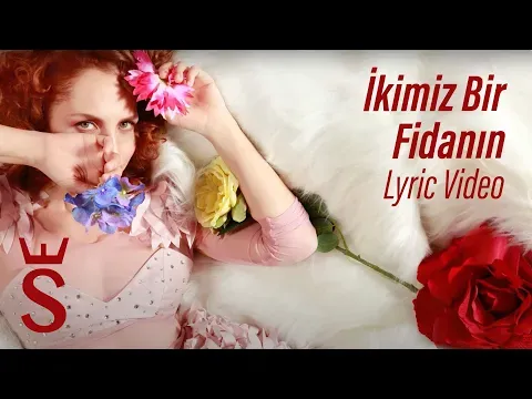 İkimiz Bir Fidanın — Sertab Erener