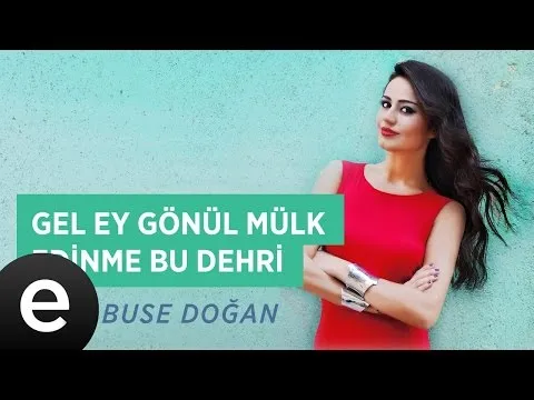 Gel Ey Gönül Mülk Edinme Bu Dehri (Elif Buse Doğan) Official Audio #geleygönül #elifbusedoğan — Esen Müzik