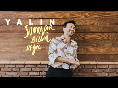 Sonralar Bizim Değil — YALIN