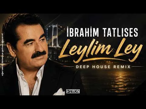 Leylim Ley I Mertcan Ai Deep House Remix #ibrahimtatlises #leylimley — İbrahim Tatlıses