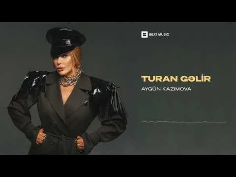 Turan Gəlir (Rəsmi Musiqi) — Aygün Kazımova
