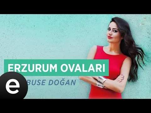 Erzurum Ovaları (Elif Buse Doğan) Official Audio #erzurumovaları #elifbusedoğan - Esen Müzik — Esen Müzik