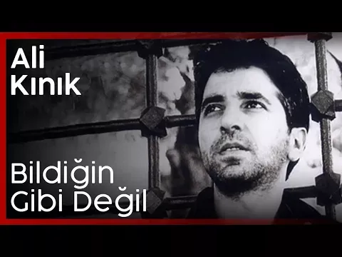 Bildiğin Gibi Değil — Ali Kınık