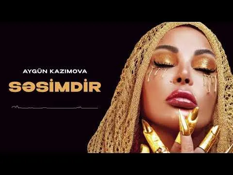 Səsimdir (Rəsmi Musiqi) — Aygün Kazımova