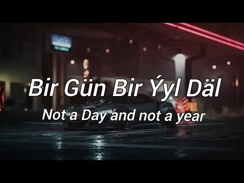TikTok Trending Song 2024 — Bir gün bir ýyl däl