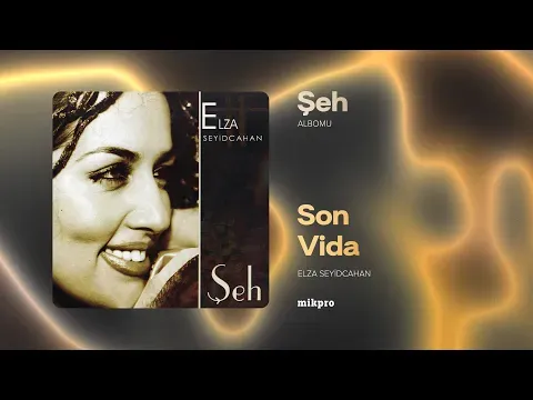 Son Vida — Elza Seyidcahan