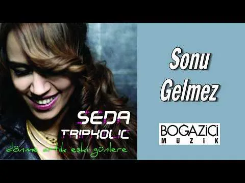 Sonu Gelmez — Seda Tripkolic