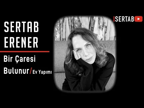 Bir Çaresi Bulunur / Ev Yapımı — Sertab Erener