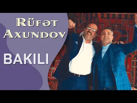 Bakılı — Rüfət Axundov
