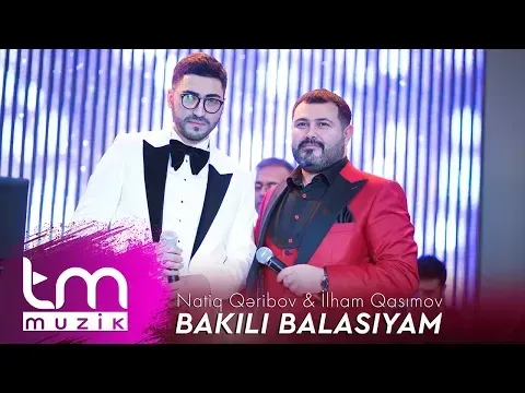 Bakılı Balasıyam — Ilham Qasımov & Natiq Qəribov