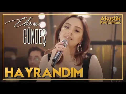 Hayrandım (Akustik Canlı Performans) — Ebru Gündeş