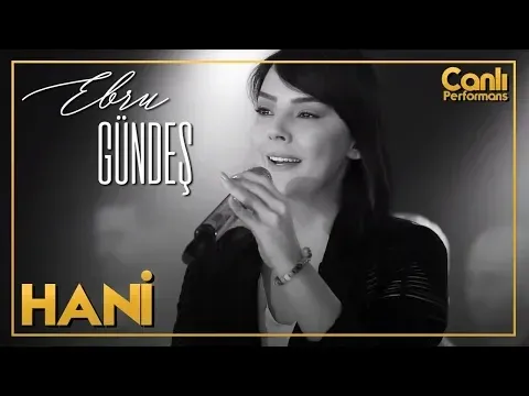 Hani (Akustik Canlı Performans) — Ebru Gündeş