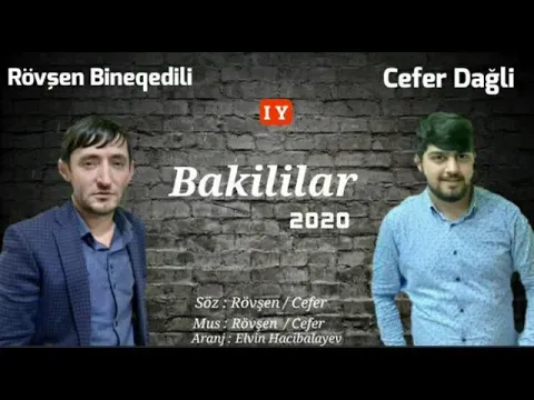BAKILILAR 2020 — Rövşən Binəqədili ft Cefer Dagli