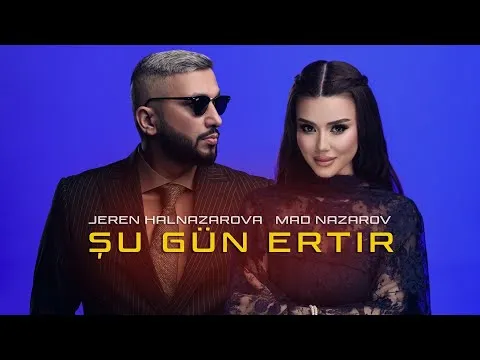 Shu gun ertir — Jeren Halnazarowa & Mad Nazarov
