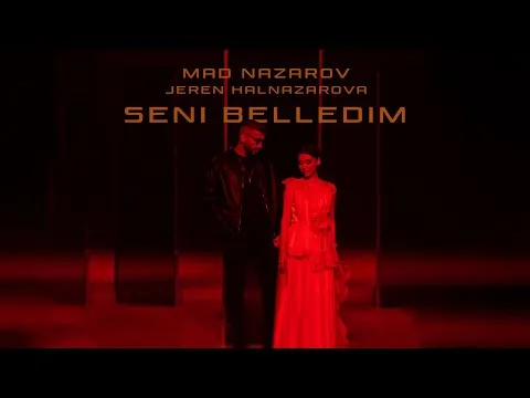 seni belledim — Mad Nazarov feat. Jeren Halnazarowa