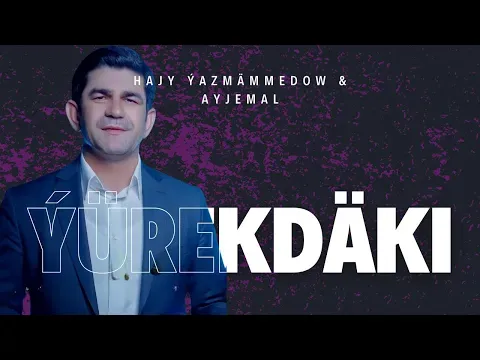 Yurekdaki 2024 Turkmen Klip — Hajy Yazmammedow
