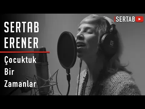 Çocuktuk Bir Zamanlar — Sertab Erener