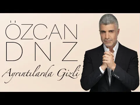 Ayrıntılarda Gizli — Özcan Deniz