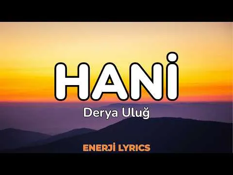 Hani — Derya Uluğ