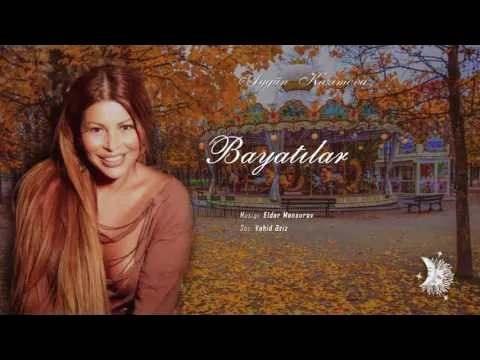 Bayatılar — Aygün Kazımova