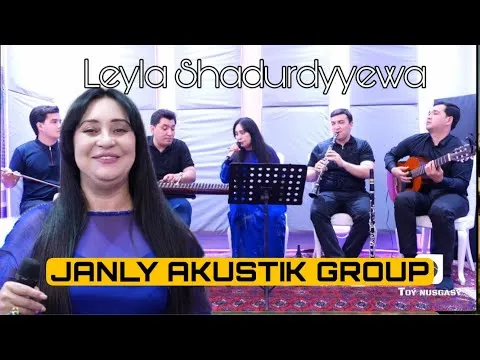 Leyla Shadurdyyewa -Name sen — OWAZYMda