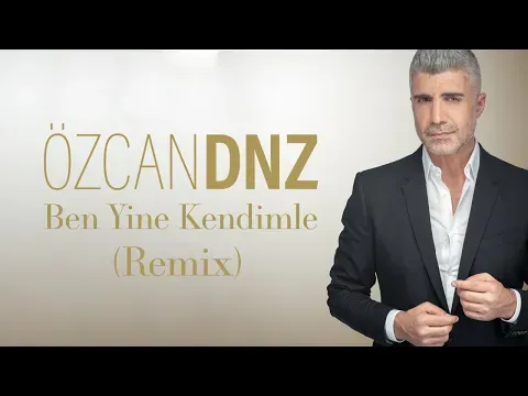 Ben Yine Kendimle (Remix) — Özcan Deniz
