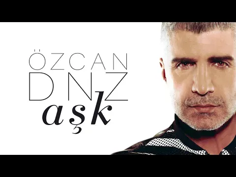 Aşk — Özcan Deniz