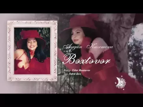 Bəxtəvər — Aygün Kazımova