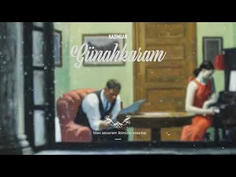 Günahkaram (Rəsmi Musiqi) — Kazım Can