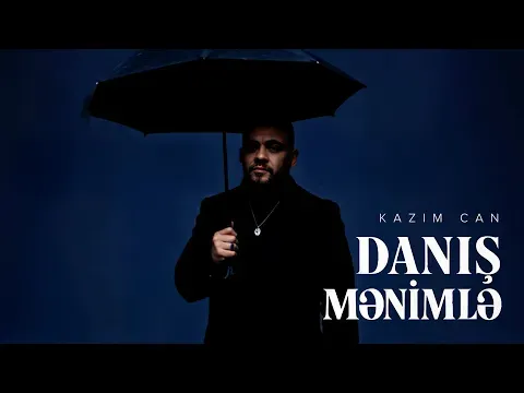Danış Mənimlə — Kazım Can