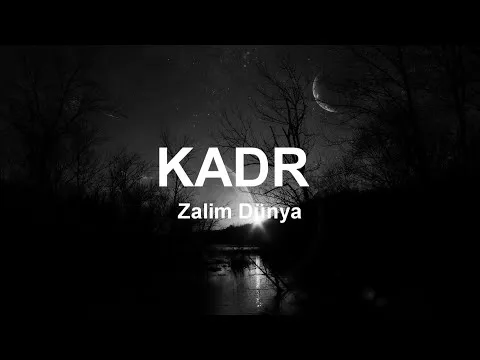 Zalim Dünya (Sözleri) — KADR