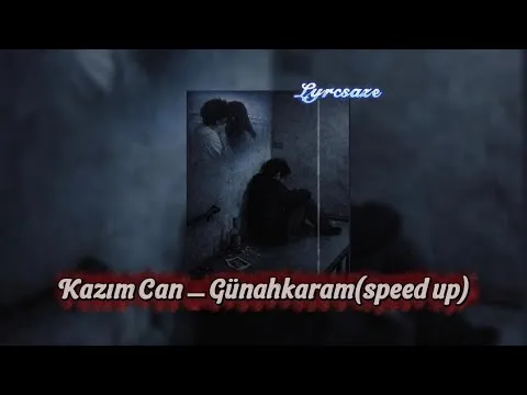 Günahkaram(speed up) — Kazım Can